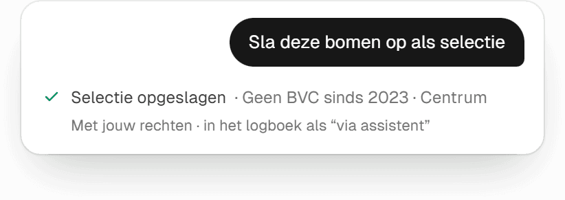 De vraag om de bomen op te slaan als selectie, en de bevestiging: selectie opgeslagen, met jouw rechten, in het logboek als via assistent.